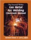 Image for The Essential Welder : Gas Metal Arc Welding Projects
