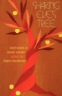Image for Shaking Eve&#39;s Tree : Short Stories of Jewish Women