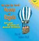 Image for We Gave the World Moses and Bagels