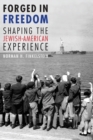Image for Forged in Freedom : Shaping the Jewish-American Experience