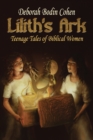 Image for Lilith&#39;s Ark : Teenage Tales of Biblical Women