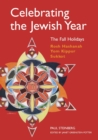 Image for Celebrating the Jewish Year: The Fall Holidays : Rosh Hashanah, Yom Kippur, Sukkot