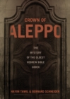 Image for The Crown of Aleppo  : the mystery of the oldest Hebrew Bible codex