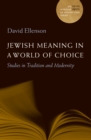 Image for Jewish Meaning in a World of Choice: Studies in Tradition and Modernity