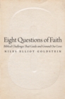 Image for Eight Questions of Faith: Biblical Challenges That Guide and Ground Our Lives