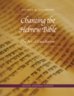 Image for Chanting the Hebrew Bible, Second, Expanded Edition: The Art of Cantillation