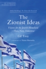 Image for Zionist Ideas: Visions for the Jewish Homeland-then, Now, Tomorrow