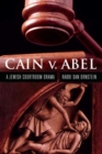 Image for Cain v. Abel : A Jewish Courtroom Drama