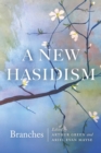 Image for A new Hasidism: branches