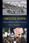 Image for Contested Utopia: Jewish Dreams and Israeli Realities