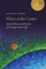 Image for Ethics at the Center: Jewish Theory and Practice for Living a Moral Life