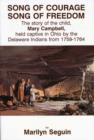 Image for Song of Courage, Song of Freedom : The Story of the Child, Mary Campbell, Held Captive in Ohio by the Delaware Indians from 1759-1764