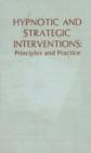 Image for Hypnotic and Strategic Interventions : Principles and Practice