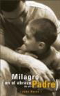 Image for El milagro en el abrazo de un padre