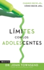 Image for Limites Con Los Adolescentes : How To Say Yes, How To Say No