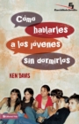 Image for Como Hablarles A los Jovenes Sin Dormirlos = How to Speak to Youth... and Keep Them Awake at the Same Time