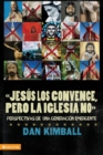 Image for Jes?s Los Convence, Pero La Iglesia No : Perspectivas de Una Generaci?n Emergente