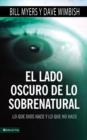 Image for El Lado Oscuro de Lo Sobrenatural : Lo Que Dios Hace y Lo Que No Hace