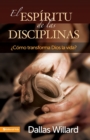 Image for El Esp?ritu de Las Disciplinas : ?C?mo Transforma Dios La Vida?