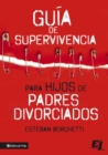 Image for Guia de supervivencia para hijos de padres divorciados