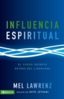 Image for Influencia Espiritual: El poder secreto detras del liderazgo