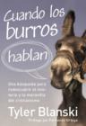 Image for Cuando los burros hablan: Una busqueda para redescubrir el misterio y la maravilla del cristianismo