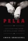 Image for Pelea : Las Claves Para Ganar Las Batallas Que Importan