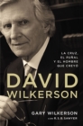 Image for David Wilkerson : La cruz, el punal y el hombre que creyo