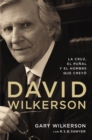 Image for David Wilkerson: La cruz, el punal y el hombre que creyo