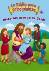 Image for La Biblia para principiantes - Historias acerca de Jesus.