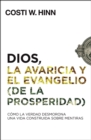 Image for Dios, La Avaricia Y El Evangelio (de la Prosperidad)