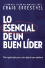 Image for Lo Esencial De Un Buen Líder: Siete Principios Para Una Iglesia Que Perdura