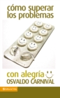 Image for Como superar los problemas con alegria