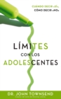 Image for Limites con los adolescentes: cuando decir &quot;si&quot;, como decir &quot;no&quot;