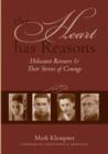 Image for The Heart Has Reasons : Holocaust Rescuers and Their Stories of Courage
