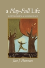 Image for Play-Full Life : Slowing Down &amp; Seeking Peace