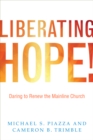 Image for Liberating Hope!: Daring to Renew the Mainline Church