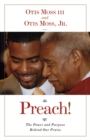 Image for Preach!: The Power and Purpose Behind Our Praise