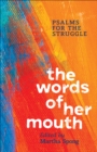 Image for Words of Her Mouth: Psalms for the Struggle