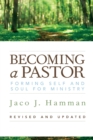 Image for Becoming a Pastor: Forming Self and Soul for Ministry (Revised, Updated)