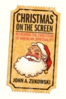 Image for Christmas on the Screen: Reviewing the Evolution of American Spirituality