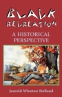 Image for Black Recreation : A Historical Perspective