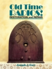 Image for Old Time Radios! Restoration and Repair