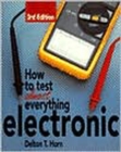 Image for How to Test Almost Anything Electronic