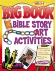 Image for The Big Book of Bible Story Art Activities : For Ages 4 to 6