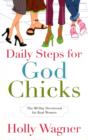 Image for Daily Steps for God Chicks : The 90-Day Devotional for Real Women