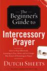 Image for The Beginners Guide to Intercessory Prayer