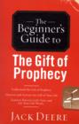 Image for The Beginner&#39;s Guide to the Gift of Prophecy
