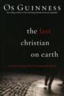 Image for The Last Christian on Earth : Uncover the Enemy&#39;s Plot to Undermine the Church