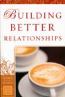 Image for Building Better Relationships